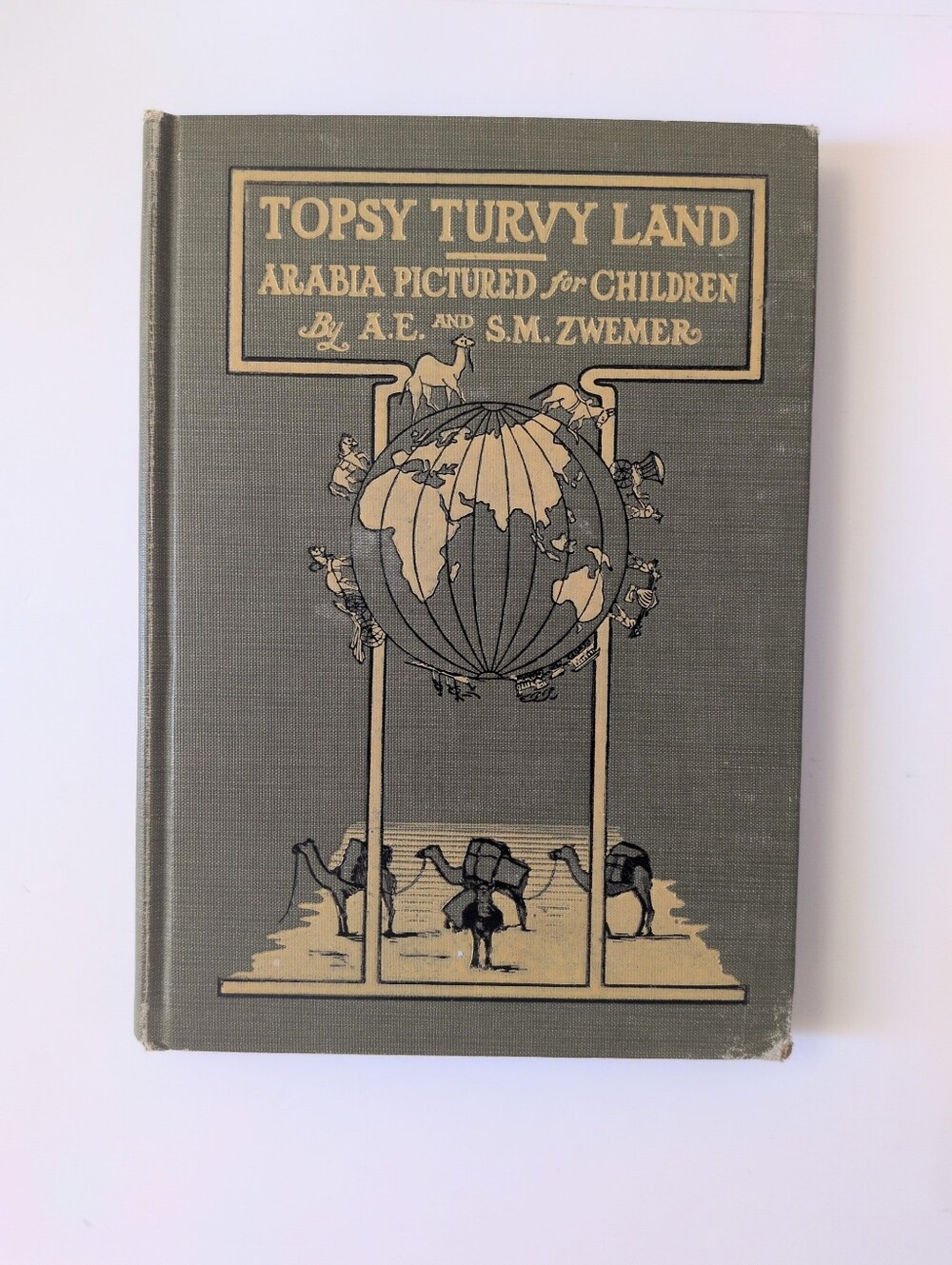 Topsy-Turvy Land: Arabia Pictured For Children - 1902 antique travelogue